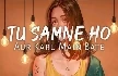 Tu Samne Ho Karu Mai Baatein - Darshan Raval