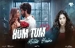 Hum Tum Milte Hai - Payal Dev Laqshay Kapoor